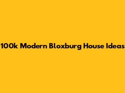 100k Modern Bloxburg House Ideas