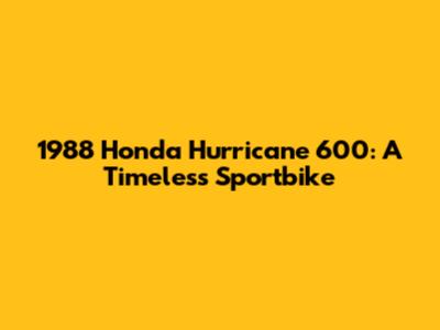 1988 Honda Hurricane 600: A Timeless Sportbike