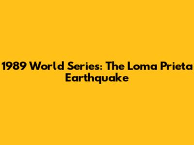 1989 World Series: The Loma Prieta Earthquake