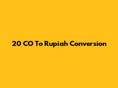 20 CO To Rupiah Conversion