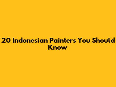 20 Indonesian Painters You Should Know