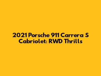 2021 Porsche 911 Carrera S Cabriolet: RWD Thrills