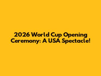 2026 World Cup Opening Ceremony: A USA Spectacle!