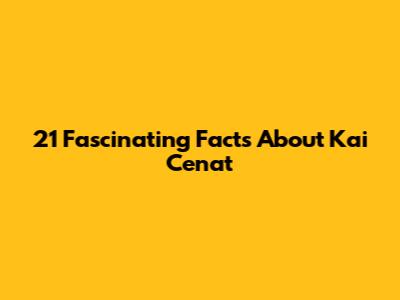 21 Fascinating Facts About Kai Cenat