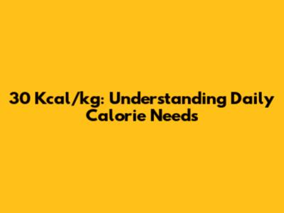 30 Kcal/kg: Understanding Daily Calorie Needs