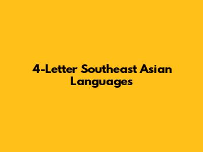 4-Letter Southeast Asian Languages