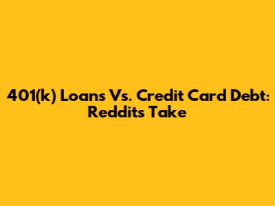 401(k) Loans Vs. Credit Card Debt: Reddit's Take