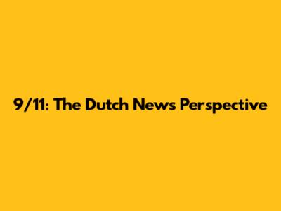 9/11: The Dutch News Perspective