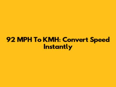 92 MPH To KMH: Convert Speed Instantly