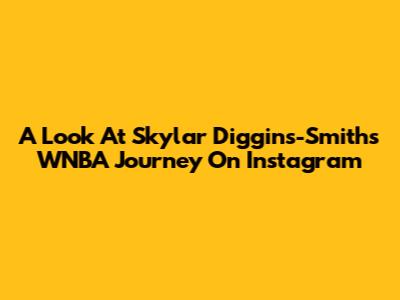 A Look At Skylar Diggins-Smith's WNBA Journey On Instagram