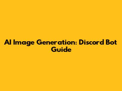 AI Image Generation: Discord Bot Guide