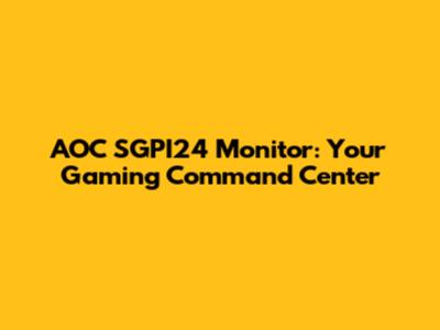 AOC SGPI24 Monitor: Your Gaming Command Center