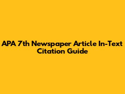 APA 7th Newspaper Article In-Text Citation Guide