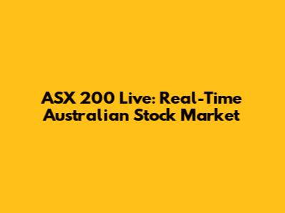 ASX 200 Live: Real-Time Australian Stock Market