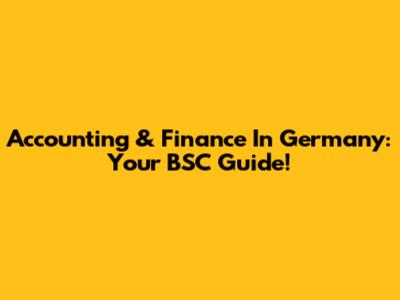 Accounting & Finance In Germany: Your BSC Guide!