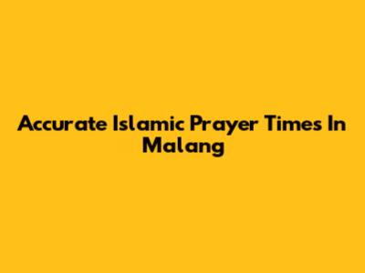 Accurate Islamic Prayer Times In Malang