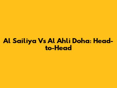 Al Sailiya Vs Al Ahli Doha: Head-to-Head