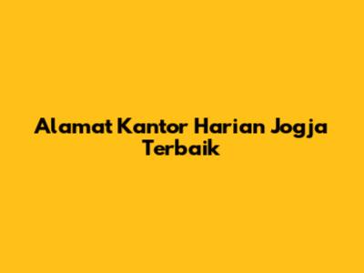Alamat Kantor Harian Jogja Terbaik
