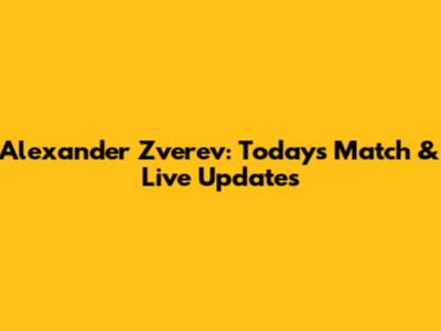Alexander Zverev: Today's Match & Live Updates