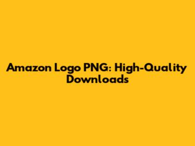 Amazon Logo PNG: High-Quality Downloads