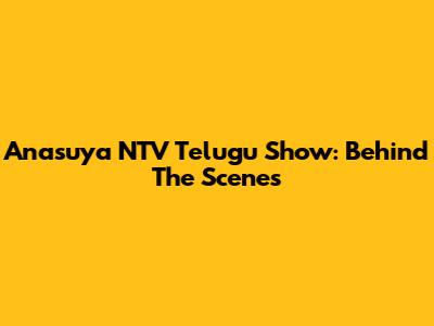 Anasuya NTV Telugu Show: Behind The Scenes