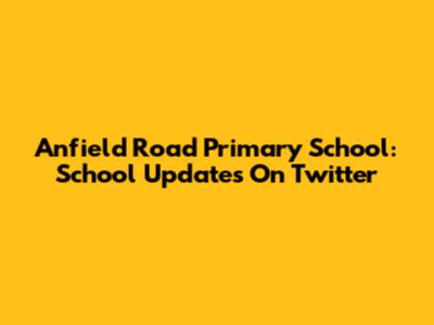 Anfield Road Primary School: School Updates On Twitter