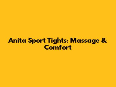 Anita Sport Tights: Massage & Comfort