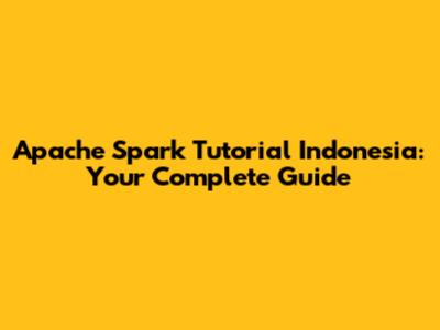 Apache Spark Tutorial Indonesia: Your Complete Guide