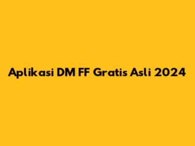 Aplikasi DM FF Gratis Asli 2024