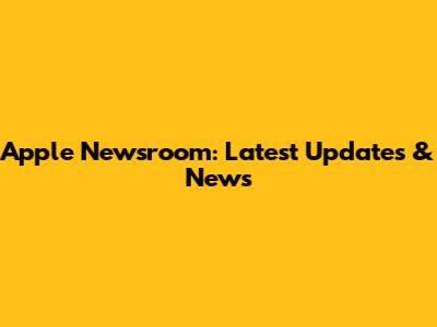 Apple Newsroom: Latest Updates & News