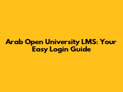 Arab Open University LMS: Your Easy Login Guide