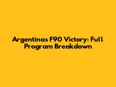 Argentina's F90 Victory: Full Program Breakdown