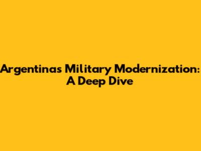 Argentina's Military Modernization: A Deep Dive