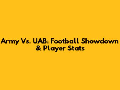 Army Vs. UAB: Football Showdown & Player Stats
