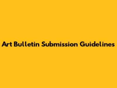 Art Bulletin Submission Guidelines