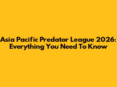Asia Pacific Predator League 2026: Everything You Need To Know