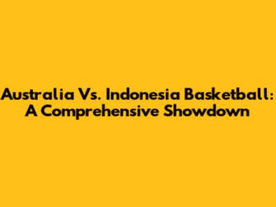 Australia Vs. Indonesia Basketball: A Comprehensive Showdown