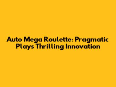 Auto Mega Roulette: Pragmatic Play's Thrilling Innovation