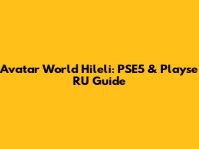 Avatar World Hileli: PSE5 & Playse RU Guide