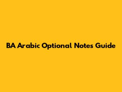 BA Arabic Optional Notes Guide