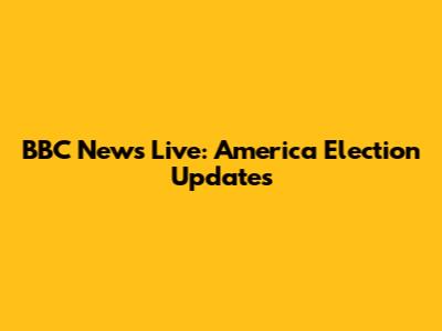 BBC News Live: America Election Updates