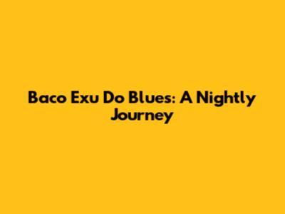 Baco Exu Do Blues: A Nightly Journey
