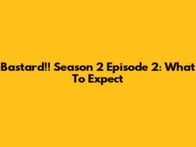 Bastard!! Season 2 Episode 2: What To Expect
