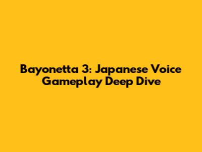 Bayonetta 3: Japanese Voice Gameplay Deep Dive