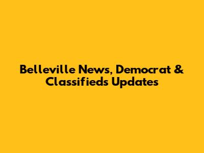 Belleville News, Democrat & Classifieds Updates