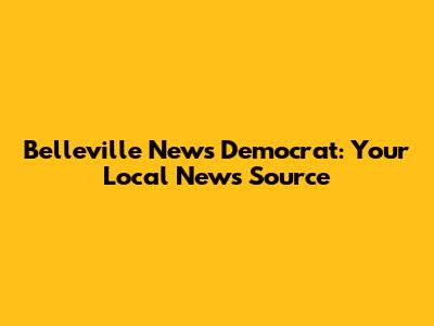 Belleville News Democrat: Your Local News Source