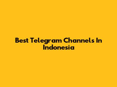 Best Telegram Channels In Indonesia