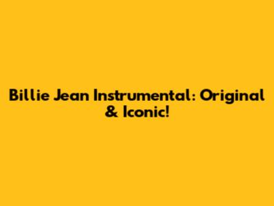 Billie Jean Instrumental: Original & Iconic!