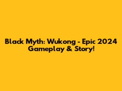 Black Myth: Wukong - Epic 2024 Gameplay & Story!