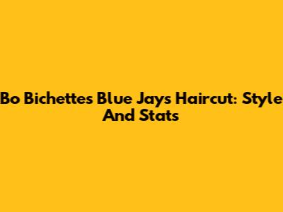 Bo Bichette's Blue Jays Haircut: Style And Stats